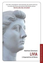 Livia. L'imperatrice di Roma