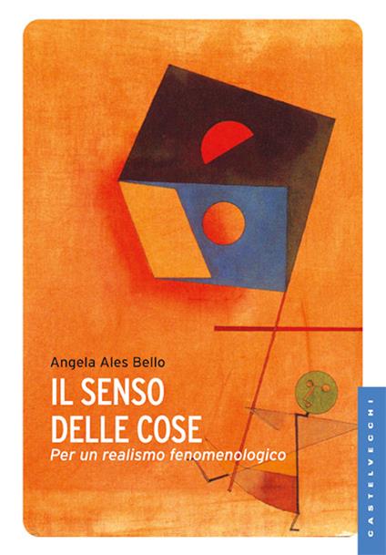 Il senso delle cose. Per un realismo fenomenologico - Angela Ales Bello - ebook