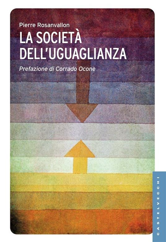 La società dell'uguaglianza - Pierre Rosanvallon,Alessandro Bresolin - ebook