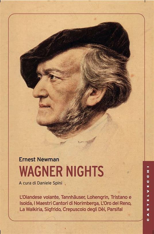 Wagner nights. Ediz. integrale - Ernest Newman,Daniele Spini - ebook