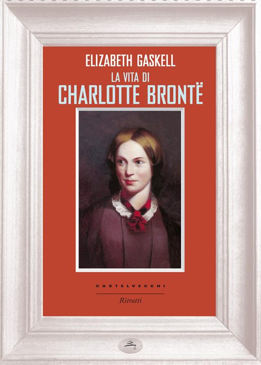 La vita di Charlotte Brontë - Elizabeth Gaskell - copertina