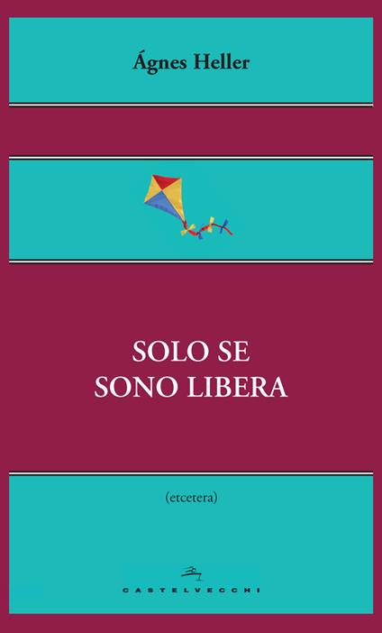 Solo se sono libera - Ágnes Heller - copertina