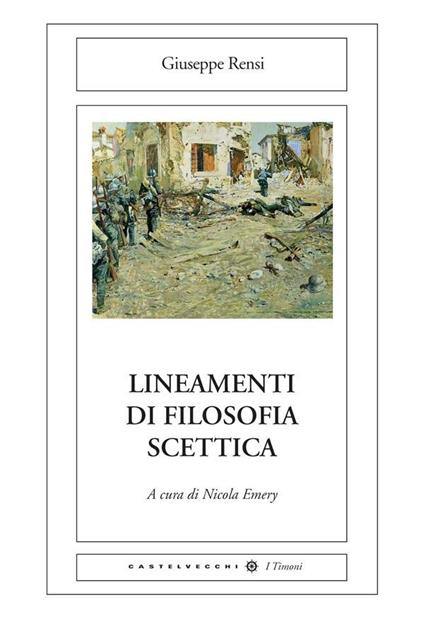Lineamenti di filosofia scettica - Giuseppe Rensi,Nicola Emery - ebook