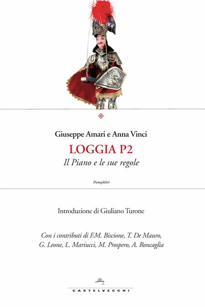 Loggia P2. Il piano e le sue regole - Giuseppe Amari,Anna Vinci - ebook
