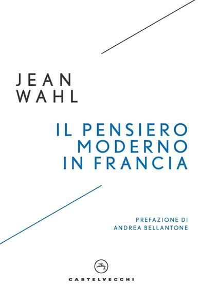 Il pensiero moderno in Francia - Jean Wahl - copertina