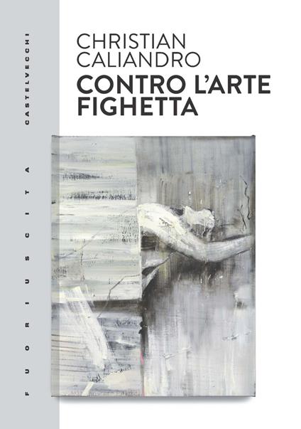 Contro l'arte fighetta - Christian Caliandro - copertina