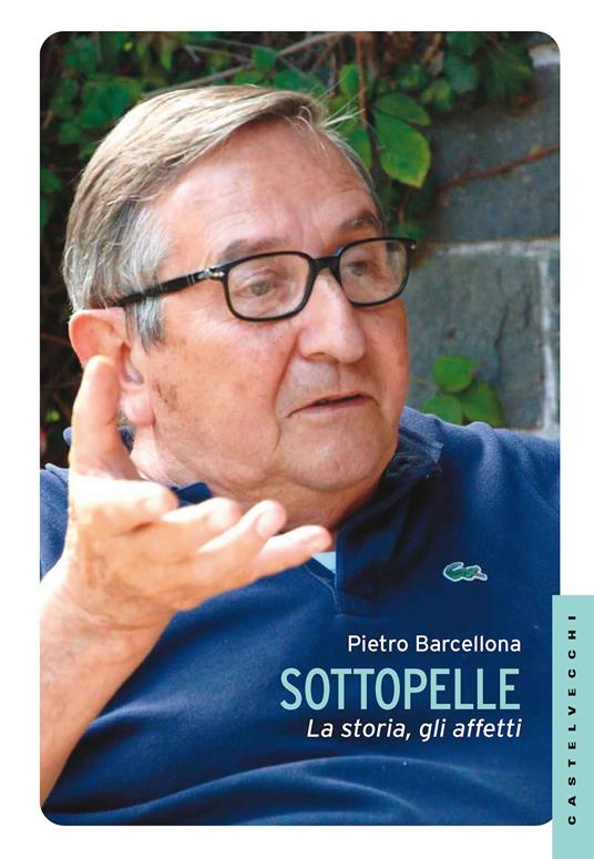 Sottopelle. La storia, gli affetti - Pietro Barcellona - ebook