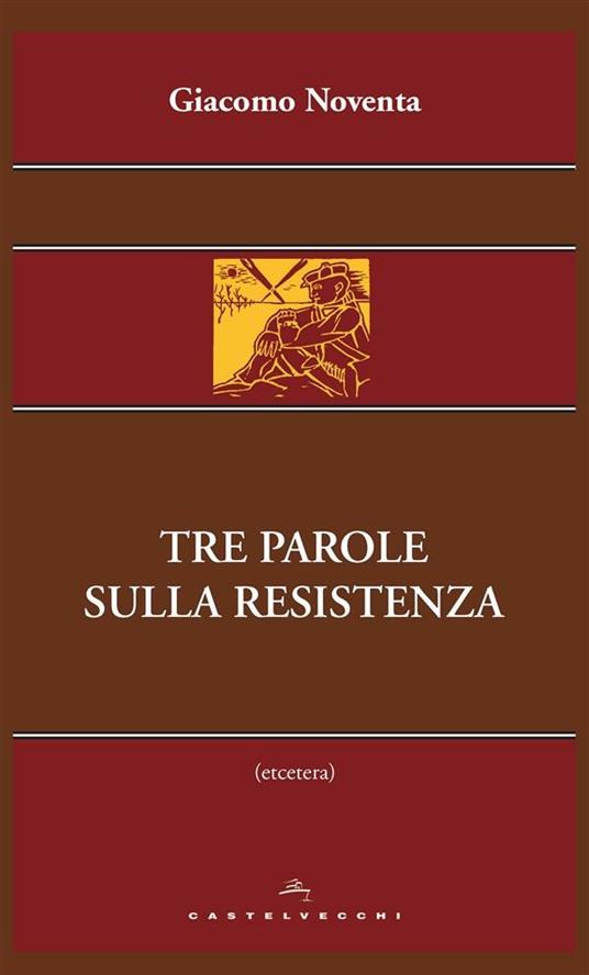 Tre parole sulla Resistenza - Giacomo Noventa - ebook