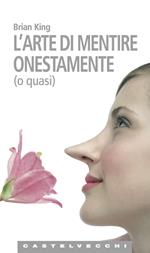 L' arte di mentire onestamente (o quasi)