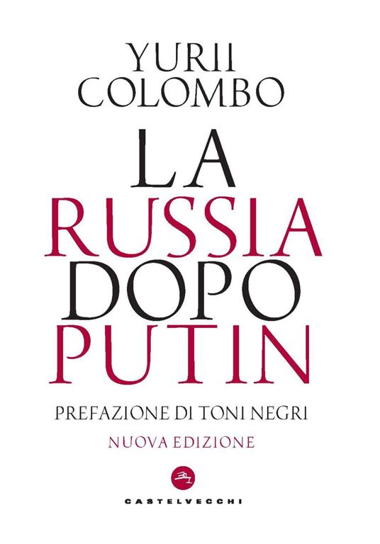 La Russia dopo Putin. Nuova ediz. - Yurii Colombo - copertina