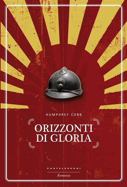 Orizzonti di gloria - Humphrey Cobb,Grazia Proietti - ebook