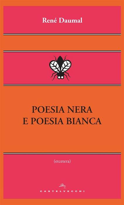 Poesia nera e poesia bianca - René Daumal,Michela Summa - ebook