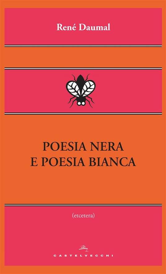 Poesia nera e poesia bianca - René Daumal,Michela Summa - ebook