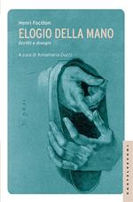 Elogio della mano. Scritti e disegni