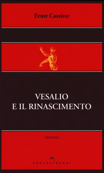Vesalio e il Rinascimento - Ernst Cassirer - copertina