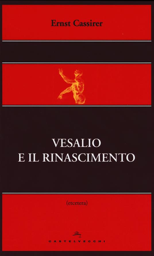 Vesalio e il Rinascimento - Ernst Cassirer - copertina