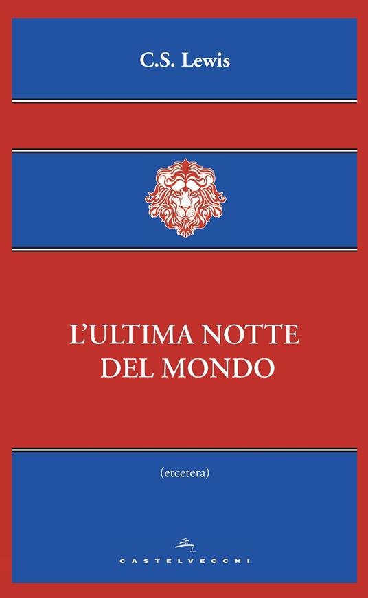 L' ultima notte del mondo - Clive S. Lewis,E. Ciampi - ebook