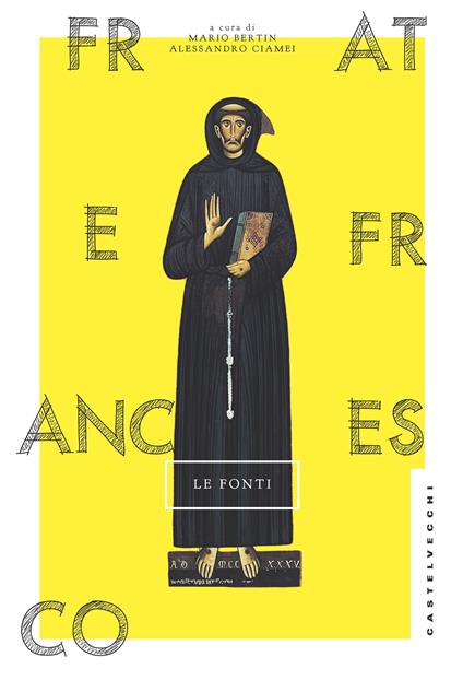 Frate Francesco. Le fonti - Mario Bertin,Alessandro Ciamei - ebook