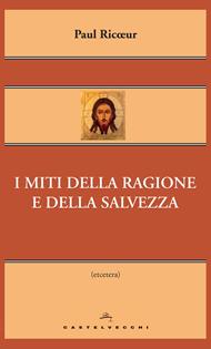 I miti della ragione e della salvezza