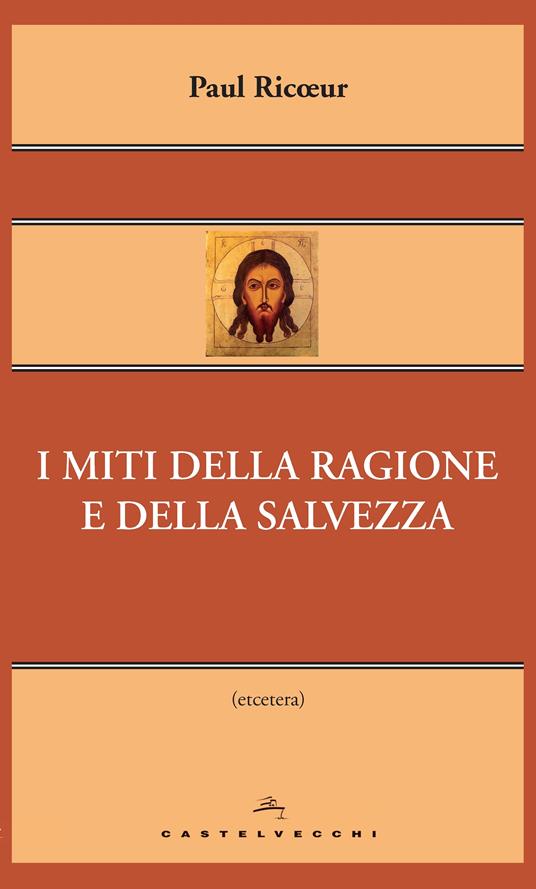 I miti della ragione e della salvezza - Paul Ricoeur,Michele Bruni - ebook