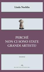 Perché non ci sono state grandi artiste?