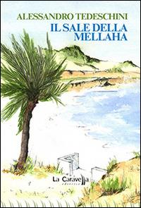 Il sale della Mellaha - Alessandro Tedeschini - copertina