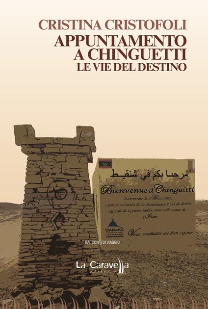 Appuntamento a Chinguetti. Le vie del destino - Cristina Cristofoli - copertina