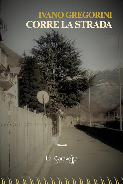 Corre la strada - Ivano Gregorini - copertina