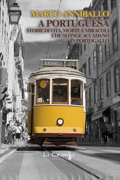 A portuguêsa. Storie di vita, morte e miracoli che si finge accadano in Portogallo - Marco Anniballo - copertina