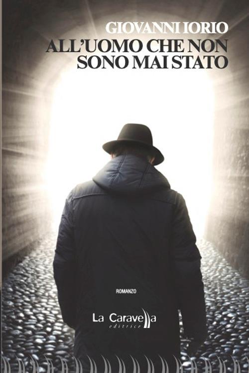 All'uomo che non sono mai stato - Giovanni Iorio - copertina