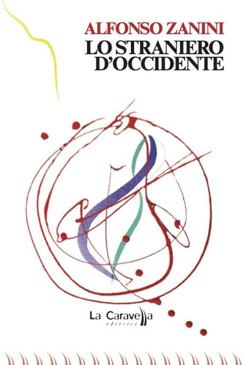 Lo straniero d'Occidente - Alfonso Zanini - copertina