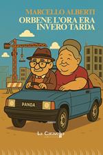 Orbene l'ora era invero tarda