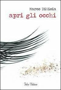 Apri gli occhi - Marco DiGioia - copertina