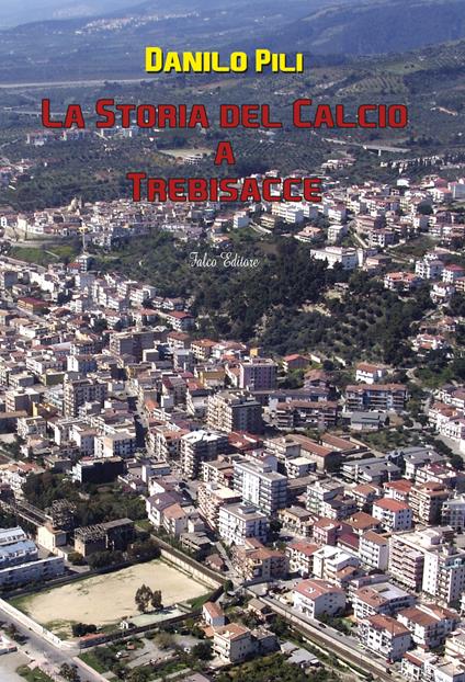 La storia del calcio a Trebisacce - Danilo Pili - copertina