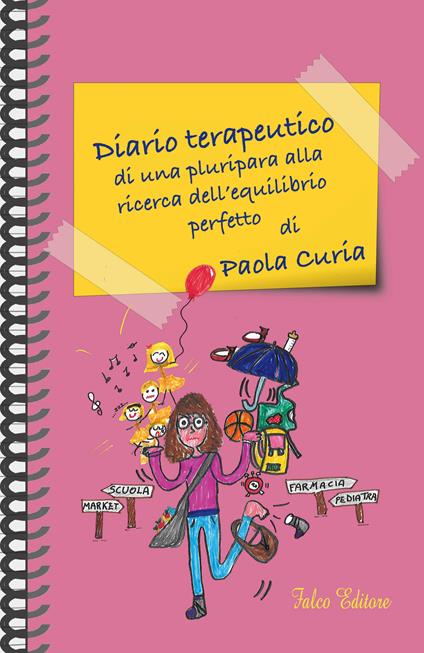 Diario terapeutico di una pluripara alla ricerca dell'equilibrio perfetto - Paola Curia - copertina