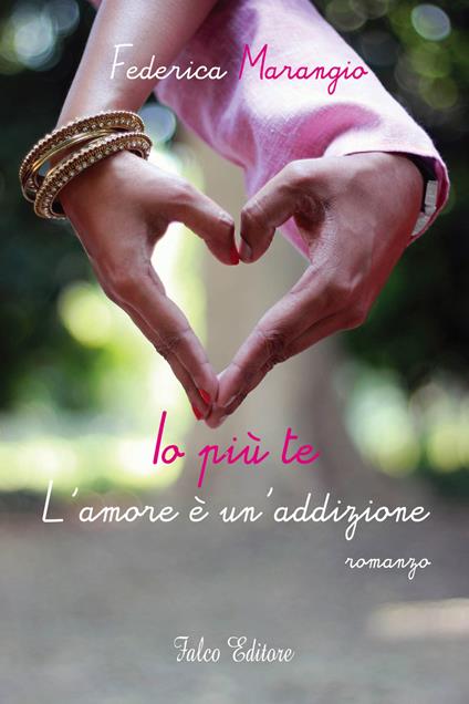 Io più te. L'amore è un'addizione - Federica Marangio - copertina
