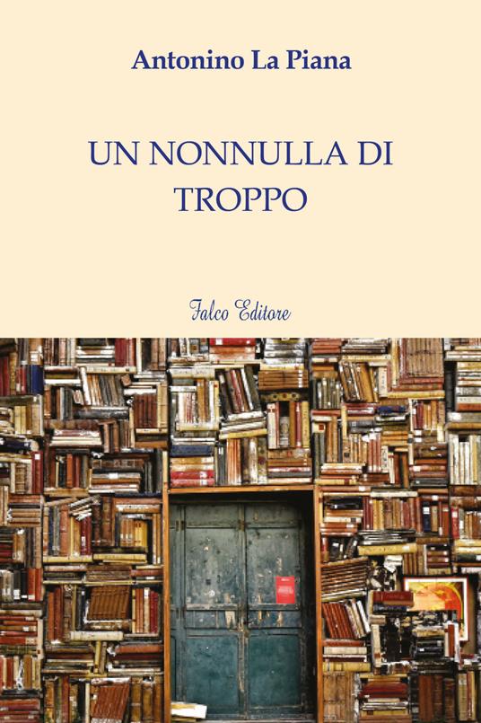 Un nonnulla di troppo - Antonino La Piana - copertina