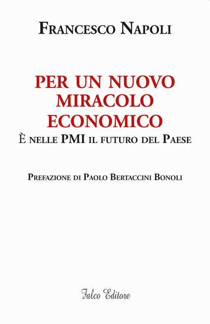 Per un nuovo miracolo economico. È nelle PMI il futuro del Paese - Francesco Napoli - copertina