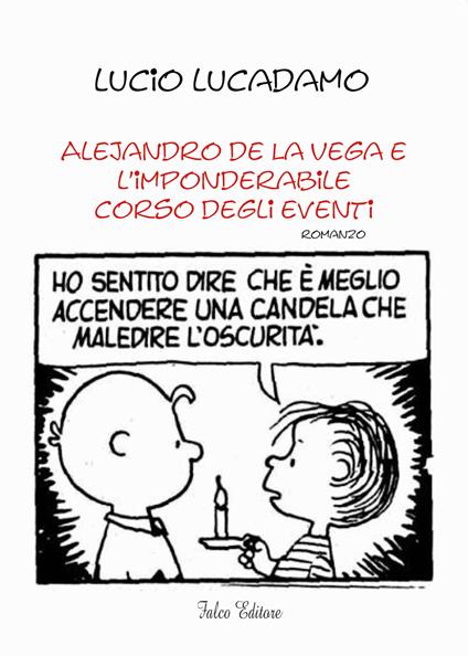 Alejandro de La Vega e l'imponderabile corso degli eventi - Lucio Lucadamo - copertina