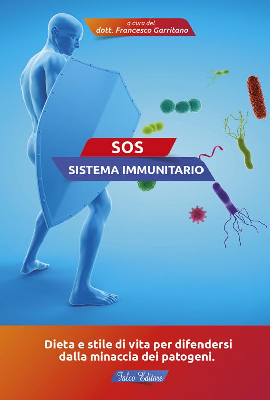 SOS sistema immunitario. Dieta e stile di vita per difendersi dalla minaccia dei patogeni - copertina