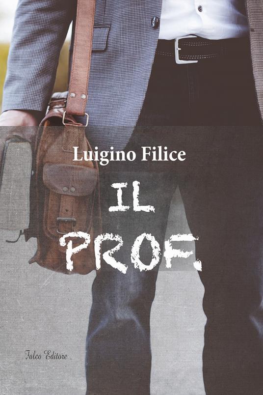 Il prof. - Luigino Filice - copertina