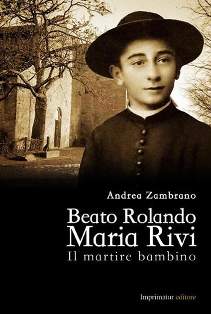 Beato Rolando Maria Rivi - Andrea Zambrano - copertina