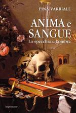 Anima e sangue. Lo specchio e l'ombra