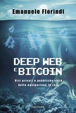 Deep web e bitcoin. Vizi privati e pubbliche virtù della navigazione in rete