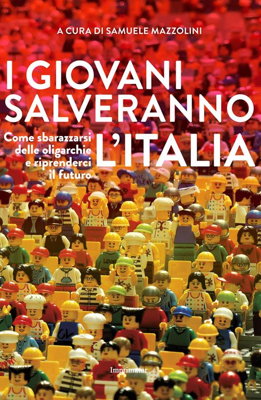 I giovani salveranno l'Italia. Come sbarazzarsi delle oligarchie e riprenderci il futuro - copertina