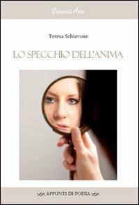 Lo specchio dell'anima - Teresa Schiavone - copertina