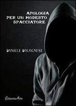 Apologia per un modesto spacciatore