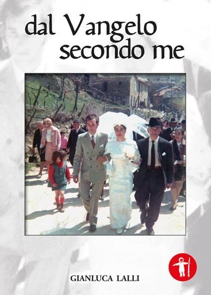 Dal vangelo secondo me - Gianluca Lalli - copertina