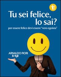 Tu sei felice, lo sai? - Arnaldo Fiori - copertina