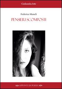 Pensieri scomposti - Federica Maneli - copertina